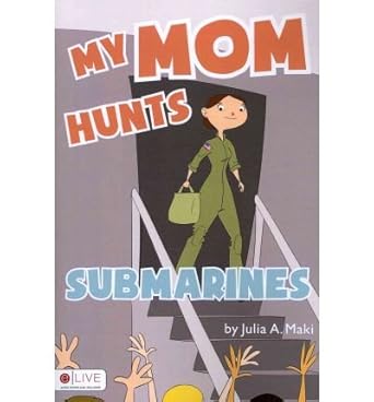 My Mom Hunts Submarines