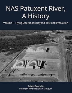 NAS Patuxent River, A History VOL 1-Robert Torville
