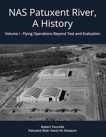 NAS Patuxent River, A History VOL 1-Robert Torville