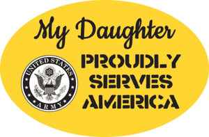 My Daughter Proudly Serves (Army) Decal