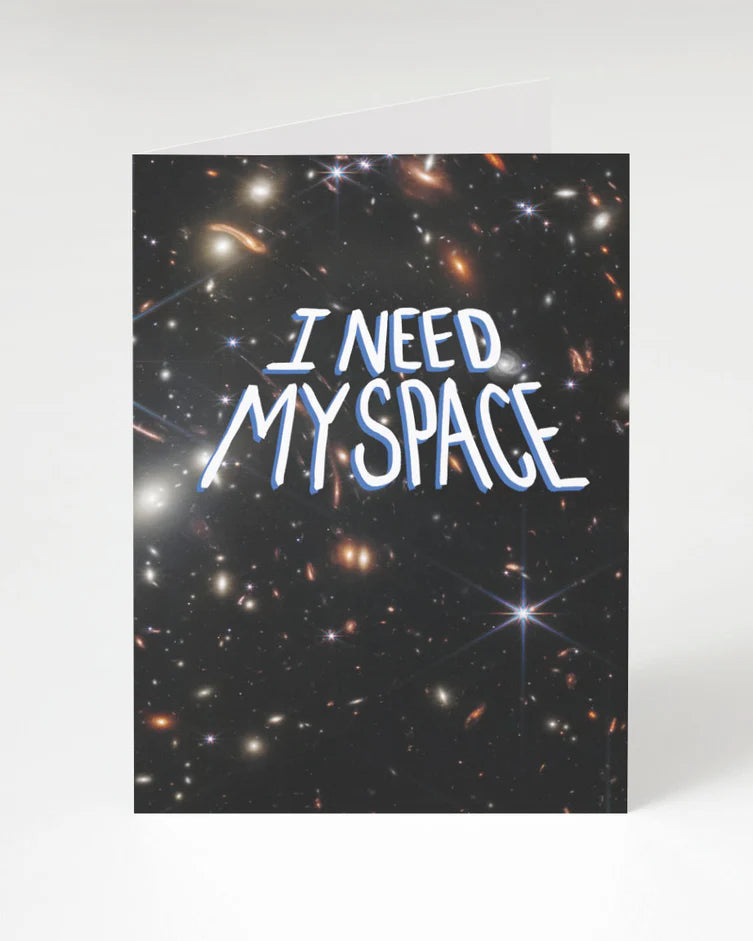 I Need My Space Card