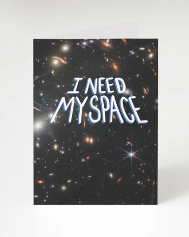 I Need My Space Card